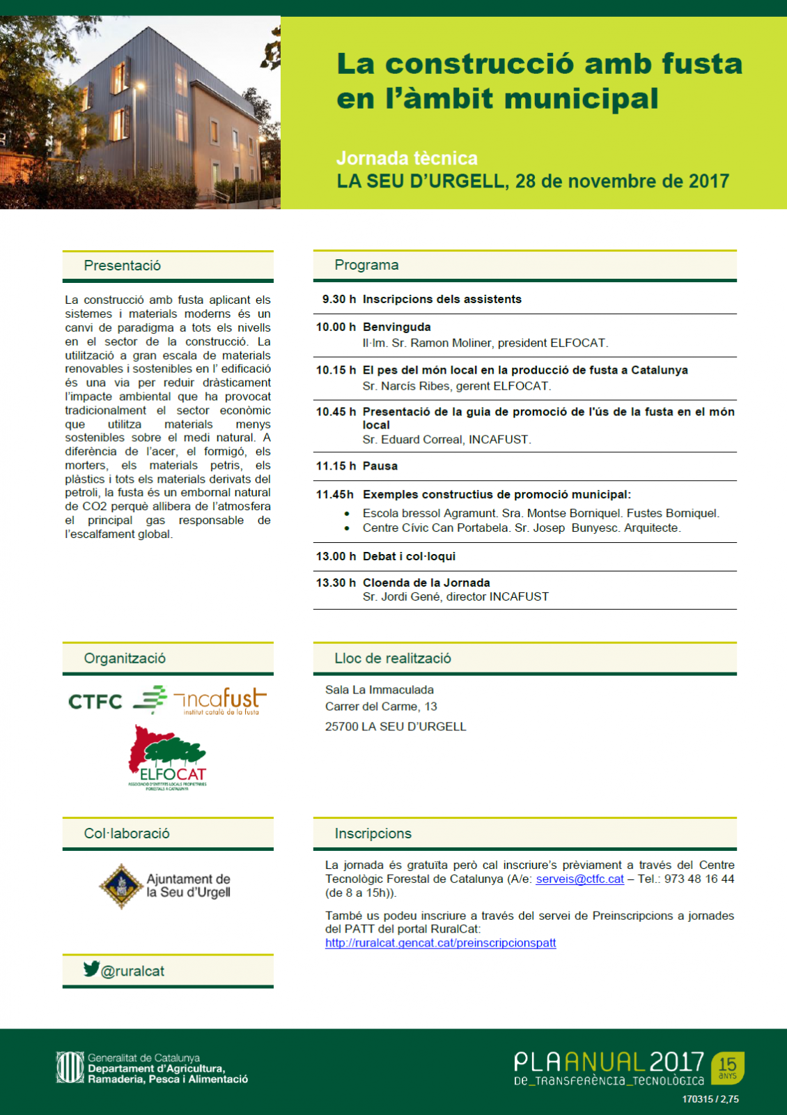 Jornada 'La construcció amb fusta en l'àmbit municipal' Jornada 'La construcció amb fusta en l'àmbit municipal'